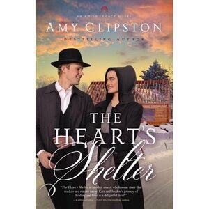 The Heart's Shelter: An Uplifting Inspirational Romance -- Amy Clipston